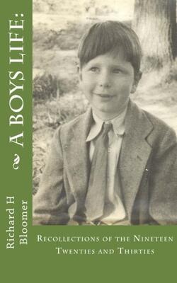 A Boys Life: : Recollections Of The Nineteen Twenties And Thirties