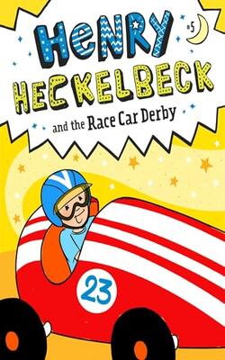 Henry Heckelbeck And The Race Car Derby
