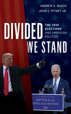 Divided We Stand: The 2020 Elections And American Politics