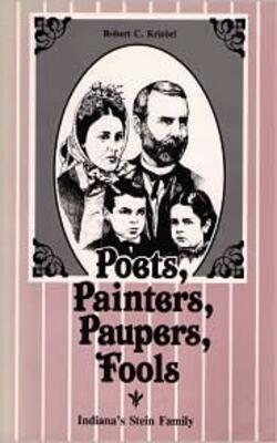 Poets, Painters, Paupers, Fools - Indiana*s Stein Family