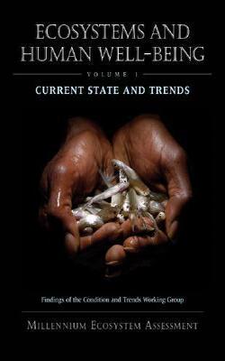 Ecosystems And Human Well-being: Current State And Trends