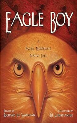 Eagle Boy: A Pacific Northwest Native Tale