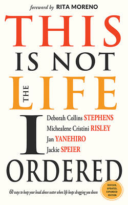 This Is Not The Life I Ordered: 60 Ways To Keep Your Head Above Water When Life Keeps Dragging You Down (for Readers Of Edge Turning Adversity Into Advantage, Undaunted, Or Untamed)