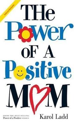The Power Of A Positive Mom - Power Of A Positive Series