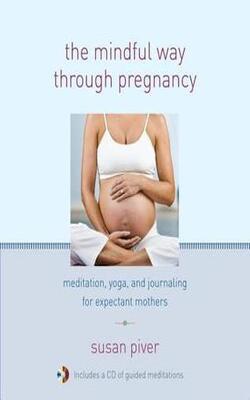 The Mindful Way Through Pregnancy