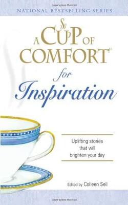 A Cup of Comfort for Inspiration: Uplifting Stories That Will Brighten Your Day