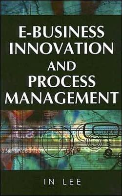 Advances In E-business Research: E-business Innovation And Research