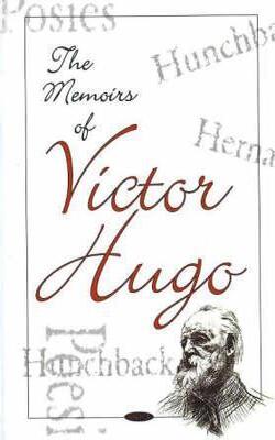 The Memoirs Of Victor Hugo