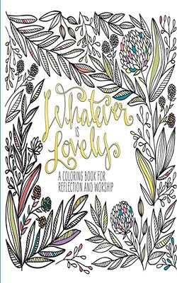 Whatever Is Lovely