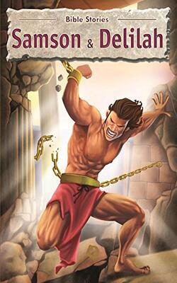 Bible Stories: Samson And Delilah