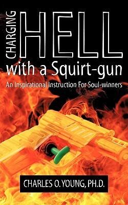 Charging Hell With A Squirt-gun