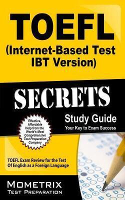 Toefl Secrets (internet-based Test Ibt Version) Study Guide