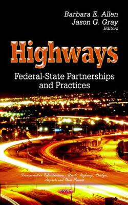Highways : Federal-state Partnerships & Practices