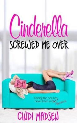 Cinderella Screwed Me Over