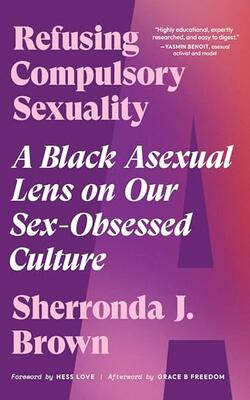 Refusing Compulsory Sexuality: A Black A