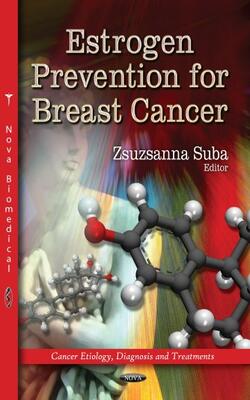 Estrogen Prevention For Breast (cancer Etiology, Diagnosis And Treatments)