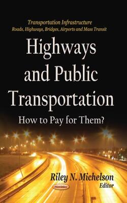 Highways And Public Transportation: How To Pay For Them?