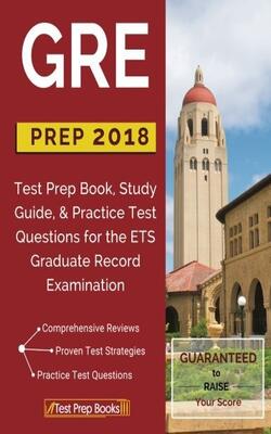 Gre Prep 2018: Test Prep Book, Study Guide, & Practice Test Questions For The Ets Graduate Record