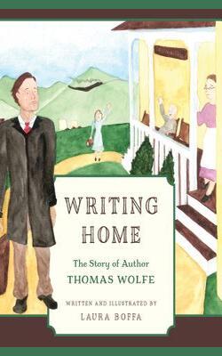 Writing Home: The Story Of Author Thomas Wolfe