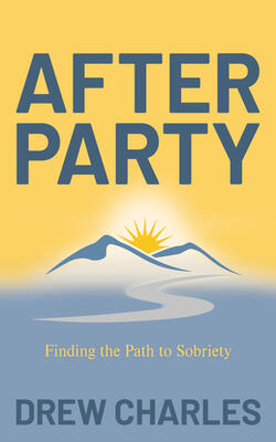 After Party : Finding The Path To Sobriety