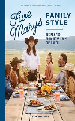 Five Marys Family Style: Recipes And Tra