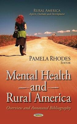 Mental Health And Rural America: Overview And Annotated Bibliography