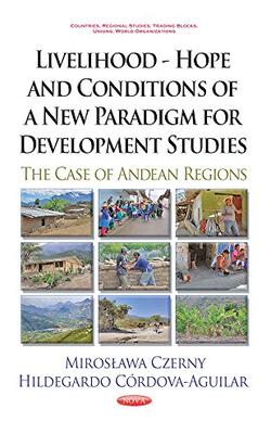 Livelihood -- Hope & Conditions Of A New Paradigm For Development Studies : The Case Of Andean Regions