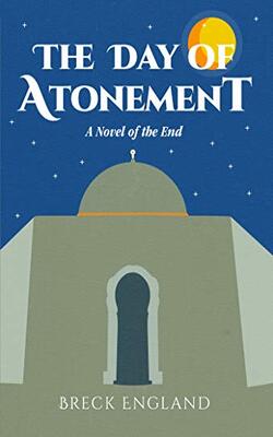 The Day Of Atonement: A Novel Of The End
