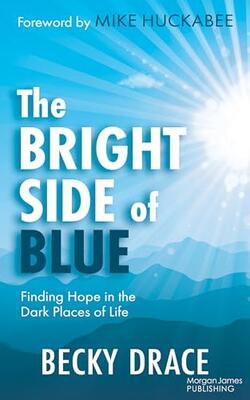 The Bright Side Of Blue: Finding Hope In The Dark Places Of Life