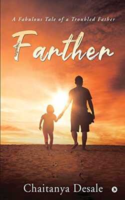 FARTHER : A Fabulous Tale Of A Troubled Father