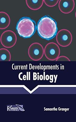 Current Developments in Cell Biology