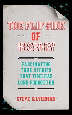 The Flip Side Of History: (gift For Men Who Have Everything)