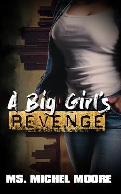 A Big Girl''s Revenge