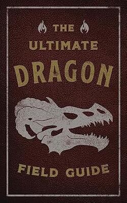 The Ultimate Dragon Field Guide