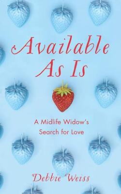 Available As Is: A Midlife Widow's Search For Love