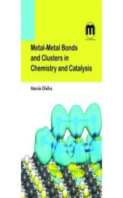 Metal-metal Bonds And Clusters In Chemistry And Catalysis
