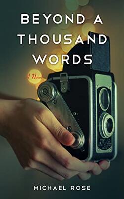Beyond A Thousand Words: A Novel