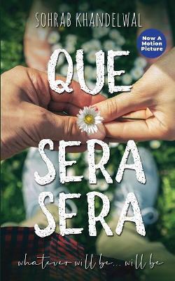 Que Sera Sera : Whatever Will Be... Will Be