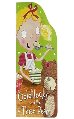 Goldilocks And The Three Bears
