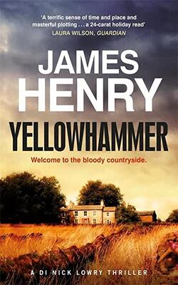 Yellowhammer: The Gripping Second Murder Mystery In The Di Nicholas Lowry Series (di Nick Lowry)