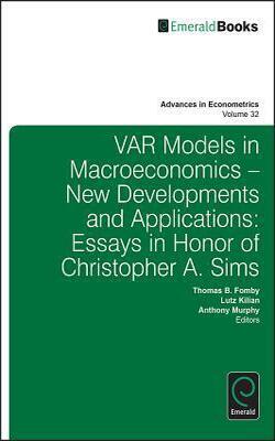 Var Models In Macroeconomics - New Developments And Applications: Essays In Honor Of Christopher A. Sims Vol: 32