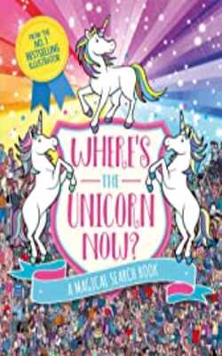 Where\\\'s The Unicorn Now: A Magical Search And Find Book