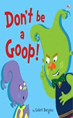 Don't Be A Goop! (picture Storybooks) Paperback