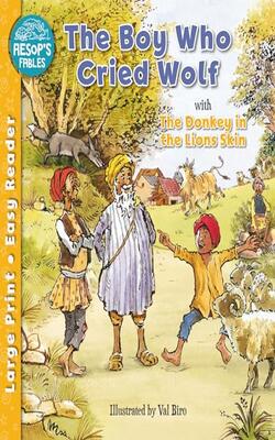 The Boy Who Cried Wolf & The Donkey In The Lions Skin (aesops Fables Easy Readers)