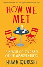 How We Met: A Memoir Of Love And Other Misadventures