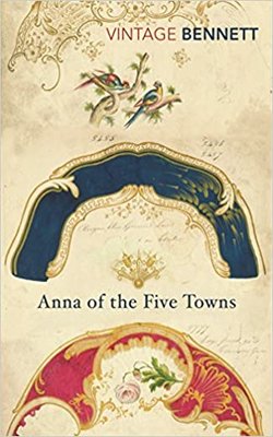 Anna of the Five Towns (Vintage Classics) Paperback (2 February 2017) by Arnold Bennett