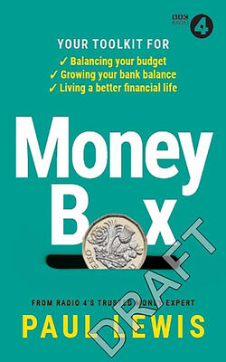 Money Box : Your Toolkit For Balancing Your Budget, Growing Your Bank Balance And Living A Better Financial Life