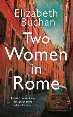 Two Women In Rome: 'beautifully Atmospheric' Adele Parks