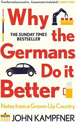Why The Germans Do It Better: Notes From A Grown-up Country