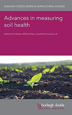 Advances In Measuring Soil Health - Burleigh Dodds Series In Agricultural Science 92